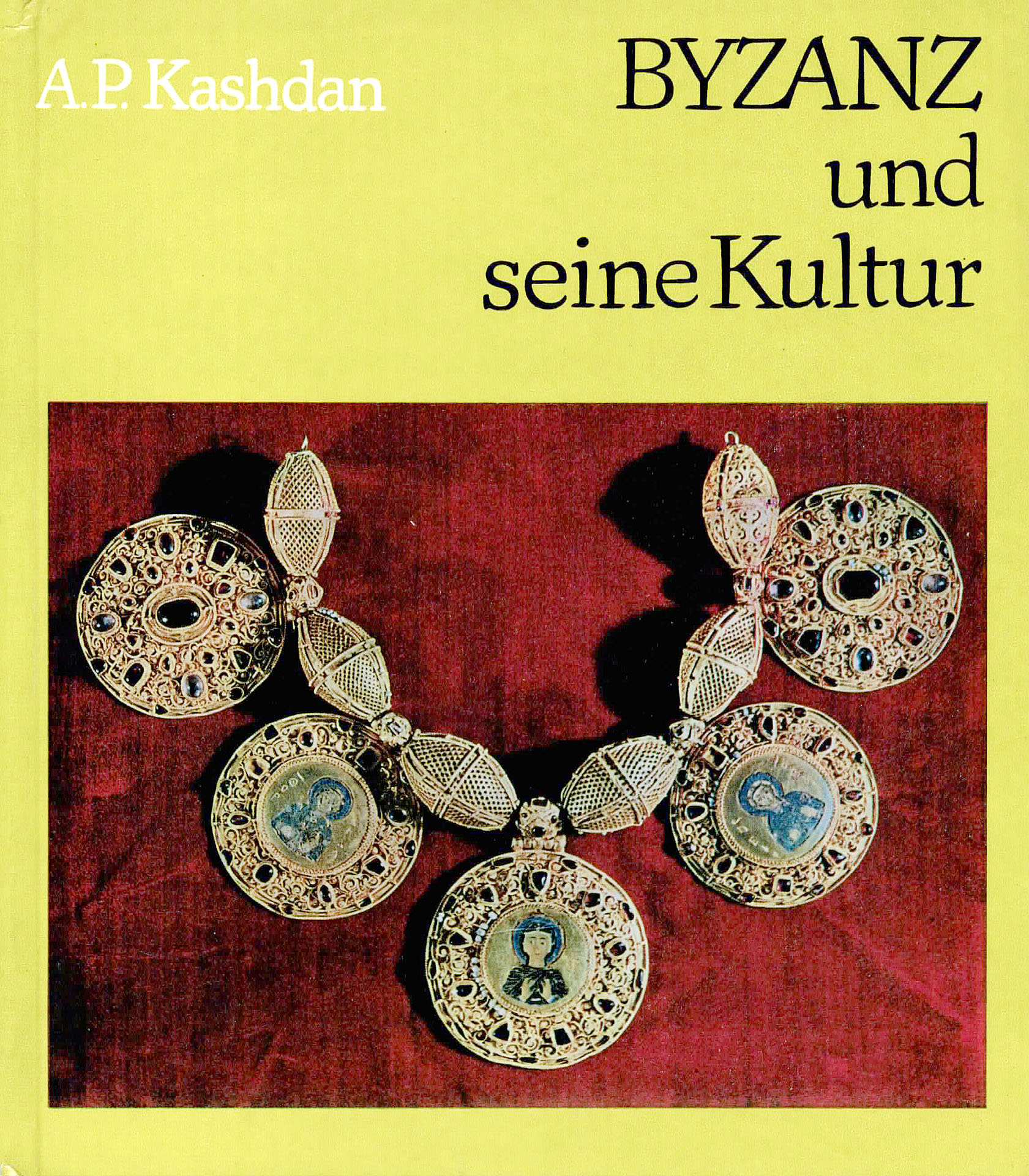 Byzanz und seine Kultur - Kashdan, A. P.